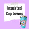 Insulated Cup Sleeves - Sip Sleeves