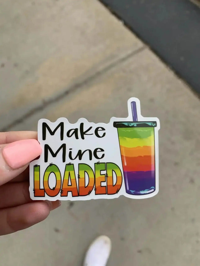 10 Pack Happy Mail “Make Mine Loaded” Custom Matte Vinyl Stickers - Sip Sleeves