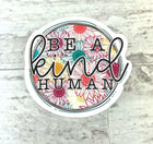 10 pack Be A Kind Human Vinyl Stickers! - Sip Sleeves