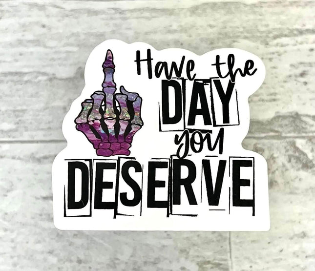 10 pack Day You Deserve Vinyl Stickers! - Sip Sleeves