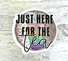 10 pack Just Here For The Tea Vinyl Stickers! - Sip Sleeves