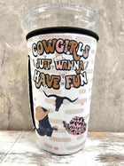 20 OZ Cowgirls Just Wanna Have Fun Insulated Cup Cover Sip Sleeve Fits 20-32 OZ Cups - Sip Sleeves