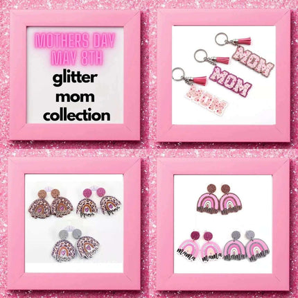 Glitter Mom & Mama Earrings & Keychains You choose ~ perfect for Mothers Day Custom acrylic gift decoration - Sip Sleeves