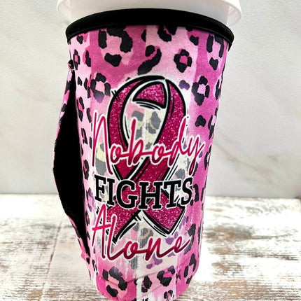 ** NEW** 20 OZ Nobody Fights Alone Pink Ribbon Insulated Cup Cover - Sip Sleeves