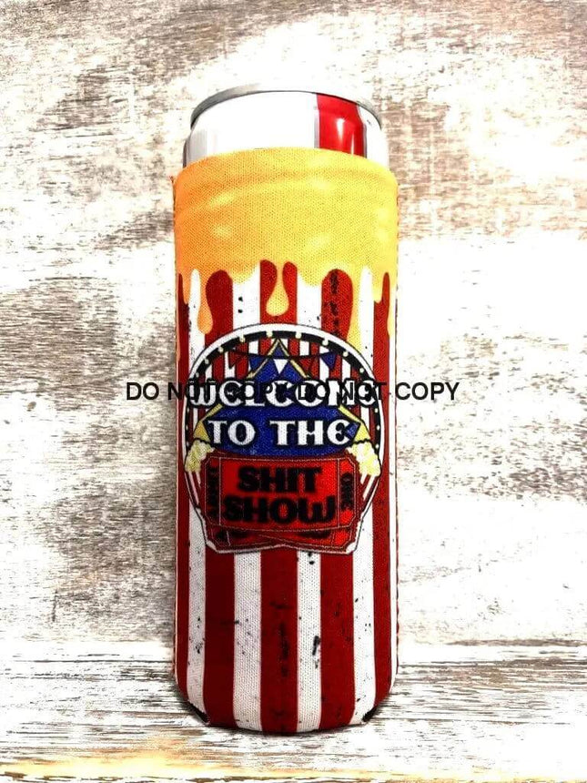 Welcome to the Shitshow Print Slim Can Koozie - Sip Sleeves